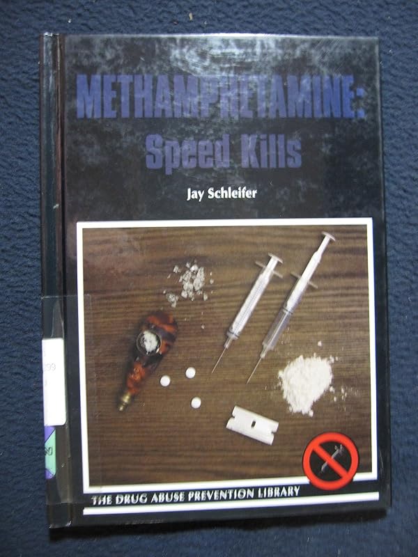 Methamphetamine: Speed Kills (Drug Abuse Prevention Library) by Jay Schleifer