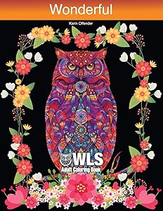 Wonderful Owls Adults Coloring Book: Creative Stress Relieving Perfect Drawings Designs by Karin Offender