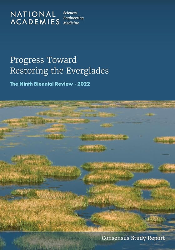 Progress Toward Restoring the Everglades: The Ninth Biennial Review - 2022 by and Medicine National Academies of Sciences, Engineering