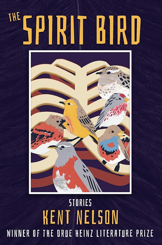 The Spirit Bird: Stories (Drue Heinz Literature Prize Book 67) by Kent Nelson
