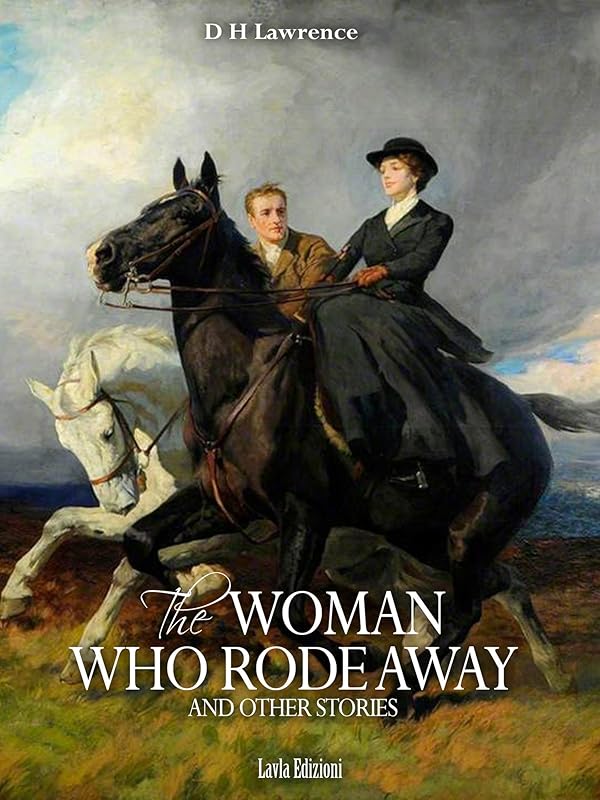 The Woman Who Rode Away and other Stories by D H Lawrence