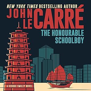 The Honourable Schoolboy: George Smiley, Book 6