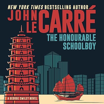 The Honourable Schoolboy: George Smiley, Book 6