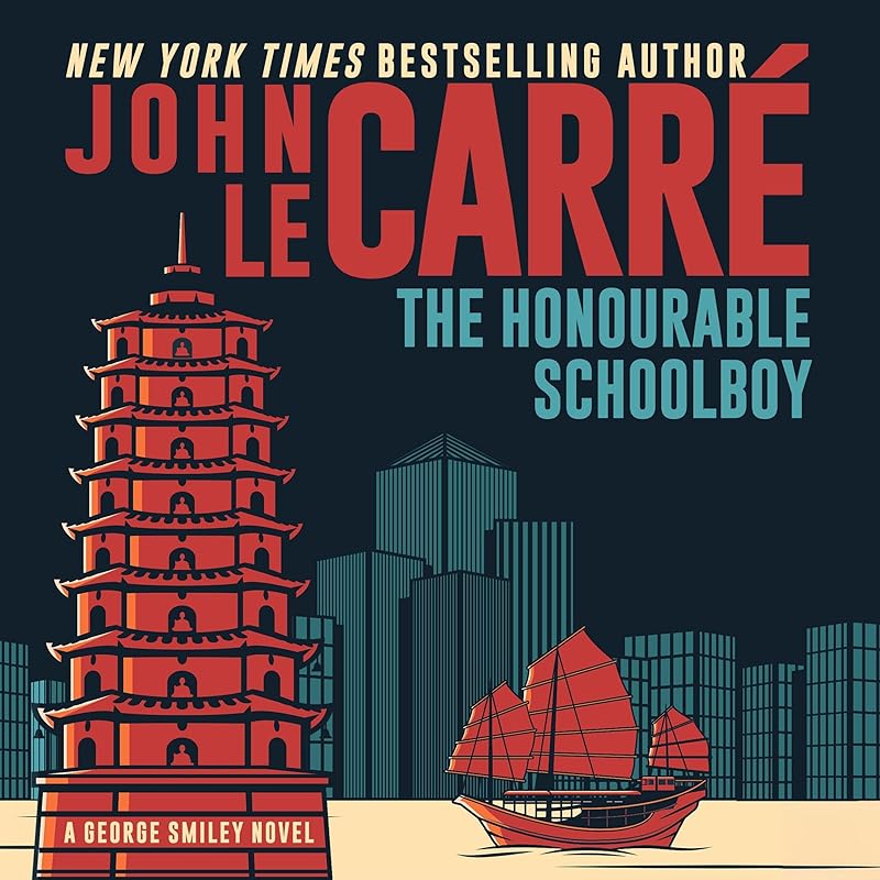 The Honourable Schoolboy: George Smiley, Book 6 by John Le Carré