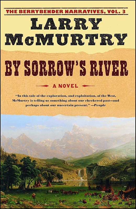 By Sorrow's River: A Novel (Berrybender Narratives Book 3) by Larry McMurtry