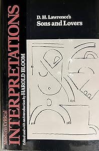 D. H. Lawrence's Sons and Lovers (Bloom's Modern Critical Interpretations)
