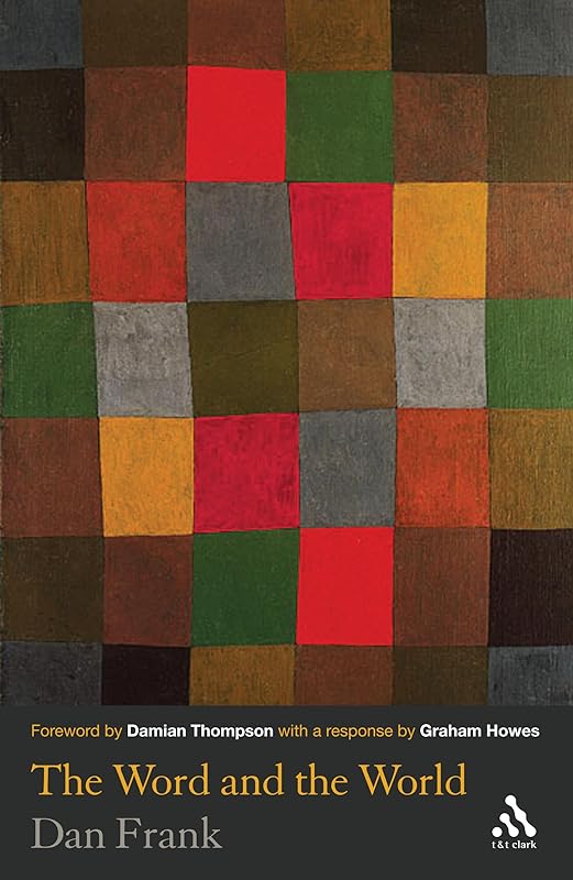 Word And the World: Theology After the Sociology of Knowledge by Dan Frank