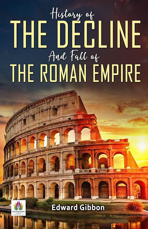 History of The Decline And Fall of The Roman Empire by Edward Gibbon