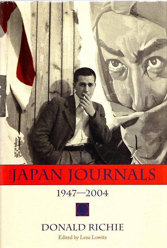 The Japan Journals: 1947-2004 by Donald Richie