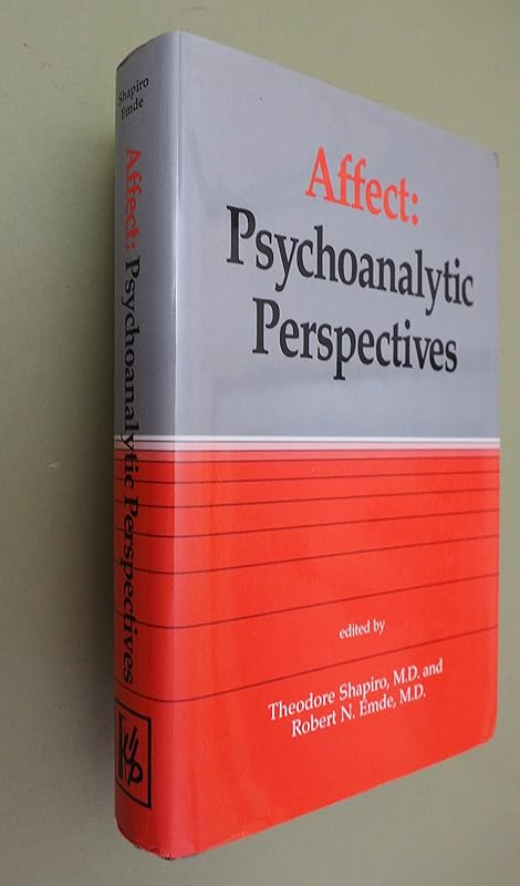 Affect: Psychoanalytic Perspectives by Theodore Shapiro