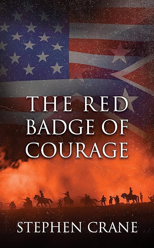 The Red Badge of Courage by Stephen Crane