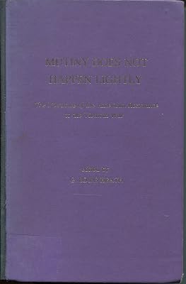 Mutiny Does Not Happen Lightly: The Literature of the American Resistance to the Vietnam War