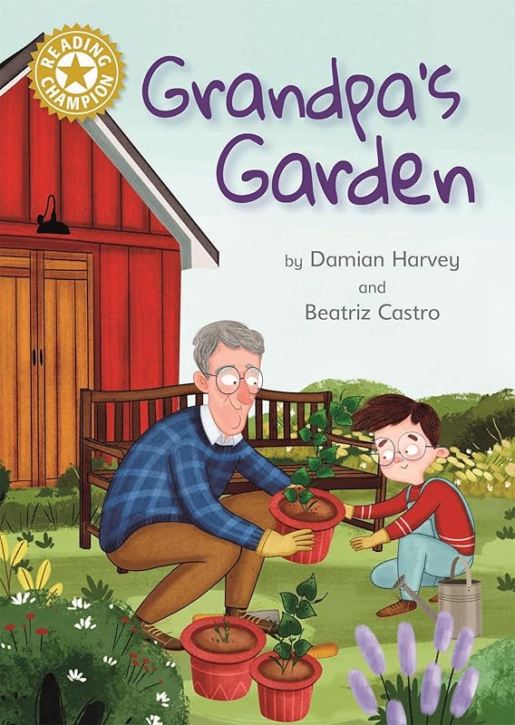 Grandpa's Garden: Independent Reading Gold 9 (Reading Champion) by Damian Harvey