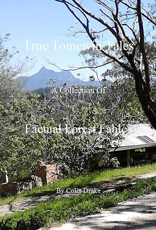 True Tomewin Tales: Factual Forest Fables by Colin Drake