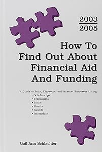 How to Find Out About Financial Aid and Funding 2003-2005