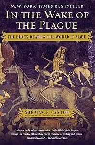 In the Wake of the Plague: The Black Death and the World It Made (A Must-Read for History Buffs)