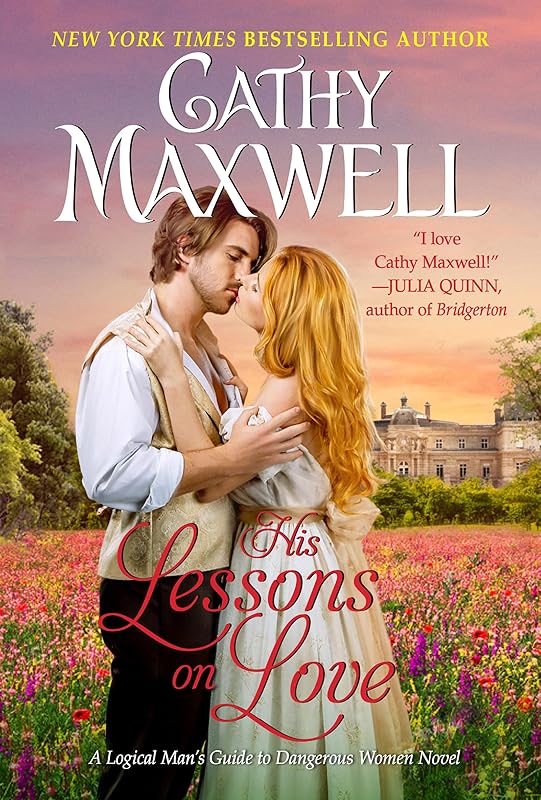 His Lessons on Love: A Logical Man's Guide to Dangerous Women Novel by Cathy Maxwell
