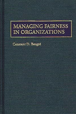 Managing Fairness in Organizations