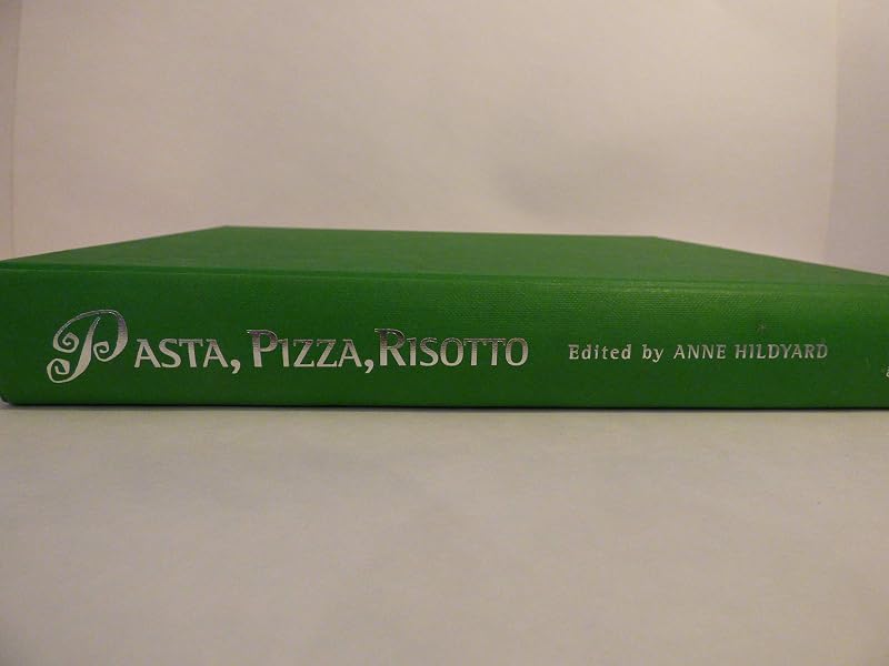 Pasta, Pizza and Risotto: Cuisines of the Mediterranean by Anne Hildyard