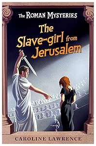 The Slave-girl from Jerusalem (The Roman Mysteries)