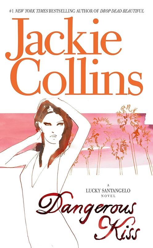 Dangerous Kiss (Lucky Santangelo Novels (Paperback)) by Jackie Collins