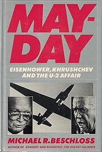 Mayday: Eisenhower, Khrushchev, and the U-2 Affair