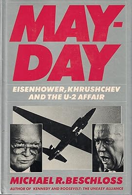 Mayday: Eisenhower, Khrushchev, and the U-2 Affair
