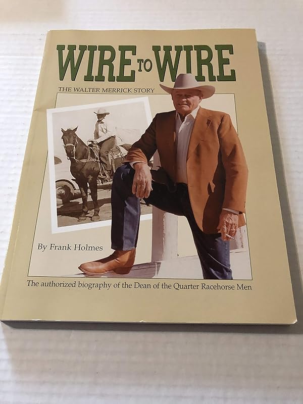 Wire to Wire: The Walter Merrick Story by Frank Holmes