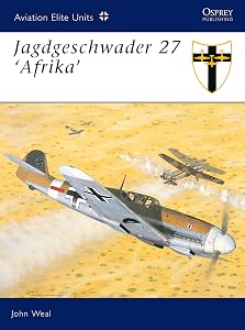 Jagdgeschwader 27 ‘Afrika’ (Aviation Elite Units Book 12) by John Weal
