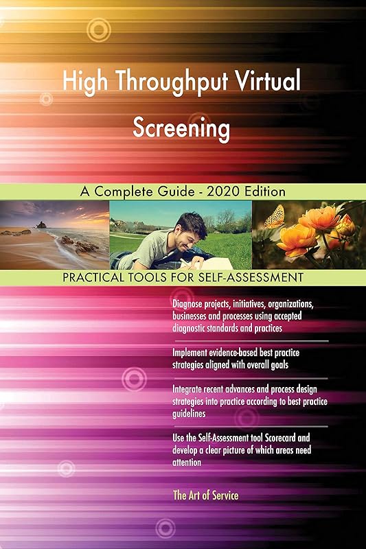 High Throughput Virtual Screening A Complete Guide - 2020 Edition by Gerardus Blokdyk