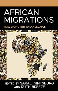 African Migrations: Traversing Hybrid Landscapes by Sarali Gintsburg