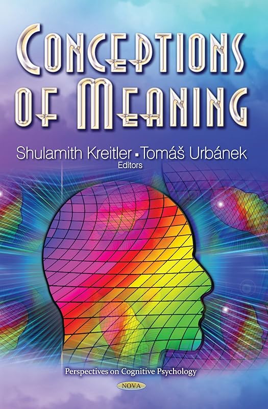 Conceptions of Meaning (Perspectives on Cognitive Psychology) by Shulamith Kreitler