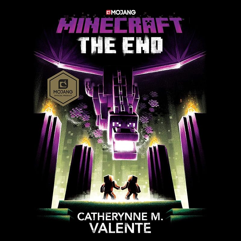 Minecraft: The End: An Official Minecraft Novel by Catherynne M. Valente