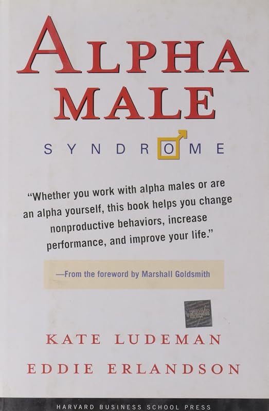 Alpha Male Syndrome by Kate Ludeman
