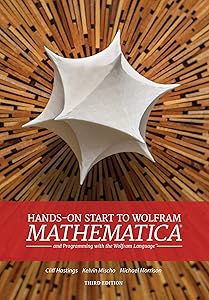 Hands-on Start to Wolfram Mathematica and Programming with the Wolfram Language by Cliff Hastings