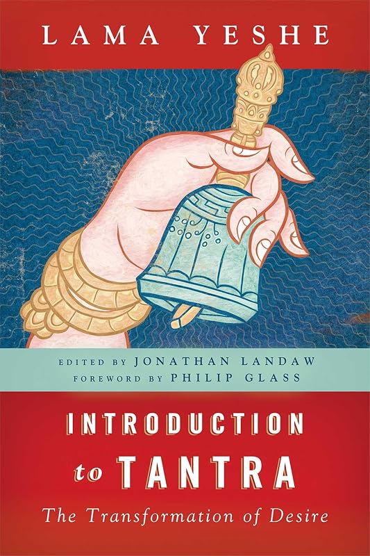 Introduction to Tantra: The Transformation of Desire by Lama Thubten Yeshe