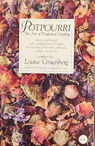 Potpourri: Art of Fragrance Crafting by Louise Gruenberg