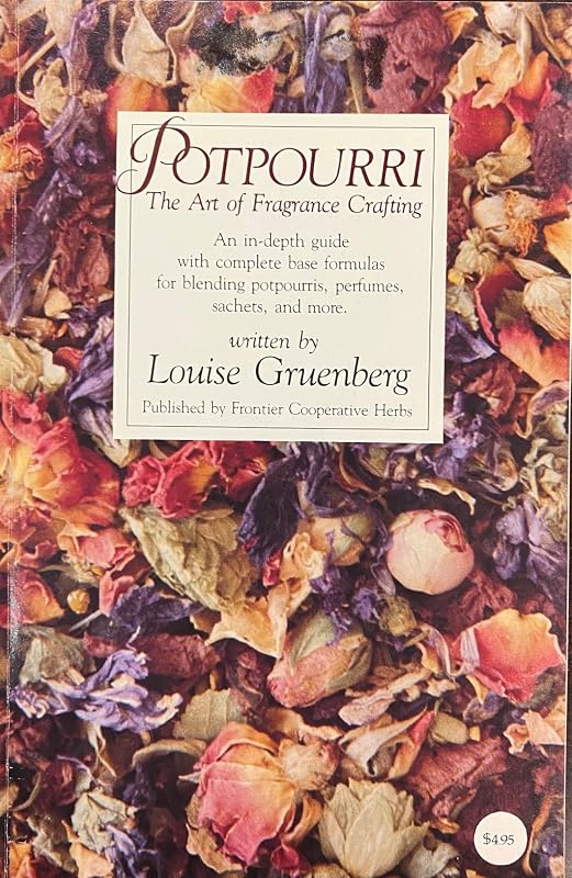 Potpourri: Art of Fragrance Crafting by Louise Gruenberg