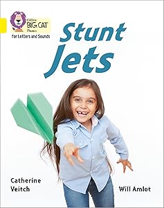 Collins Big Cat Phonics for Letters and Sounds – Stunt Jets: Band 03/Yellow: Band 3/Yellow