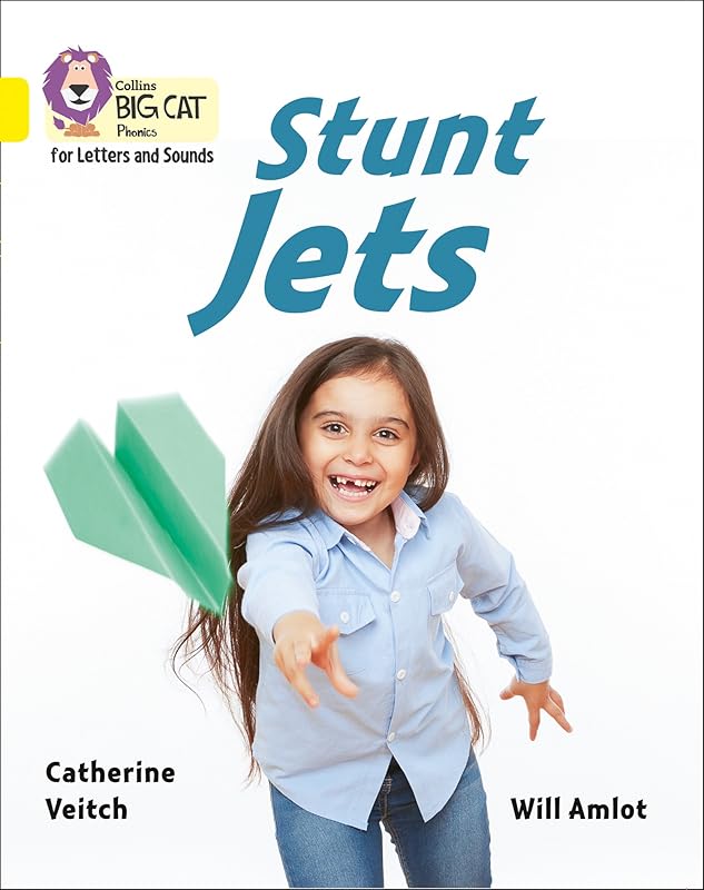 Collins Big Cat Phonics for Letters and Sounds – Stunt Jets: Band 03/Yellow: Band 3/Yellow by Catherine Veitch