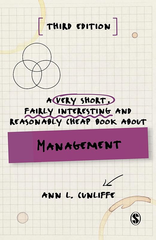 A Very Short, Fairly Interesting and Reasonably Cheap Book about Management (Very Short, Fairly Interesting & Cheap Books) by Ann L Cunliffe