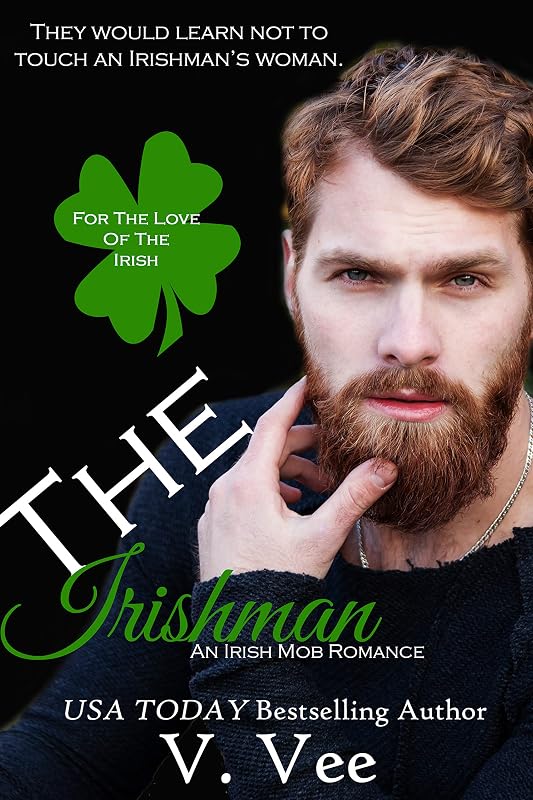 The Irishman: Book 1 (For The Love Of The Irish) by V. Vee