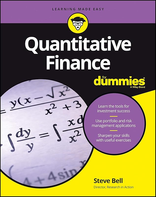 Quantitative Finance for Dummies by Steve Bell DPhil