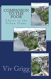 Companion to the Poor: Christ in the Urban Slums by Viv Grigg