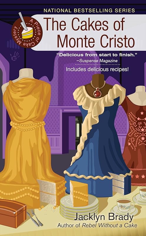 The Cakes of Monte Cristo (A Piece Of Cake Mystery Book 6) by Jacklyn Brady