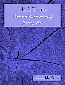 Personal Recollections of Joan of Arc (Annotated)