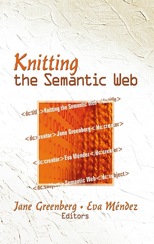 Knitting the Semantic Web by Jane Greenberg