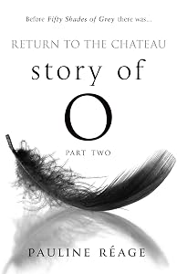 Story of O Return to the Chateau by Pauline Reage