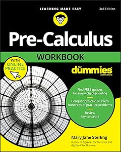 Pre-Calculus Workbook For Dummies by Mary Jane Sterling