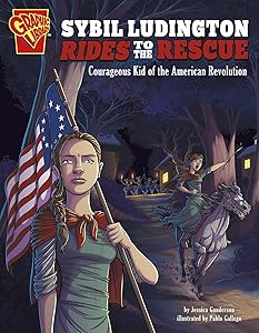 Sybil Ludington Rides to the Rescue: Courageous Kid of the American Revolution (Courageous Kids)